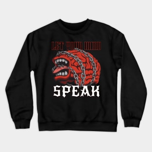 Let Your Mind Speak Crewneck Sweatshirt